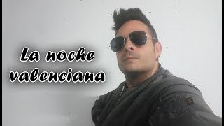 La noche valenciana. Raúl Antón